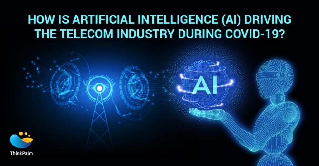 How-Is-Artificial-Intelligence-AI-Driving-The-Telecom-Industry-During-COVID-19