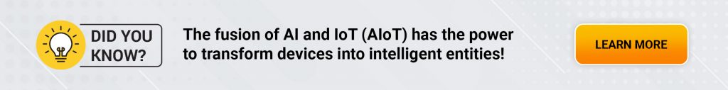 Did You Know The fusion of AI and IoT (AIoT) has the power to transform devices into intelligent entities!